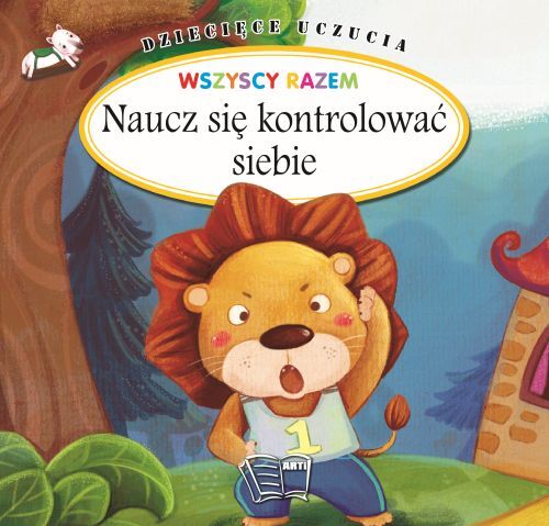 Naucz Się Kontrolować Siebie. Dziecięce Uczucia