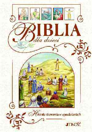 Biblia Dla Dzieci Historia Zbawienia W Opowiadaniach