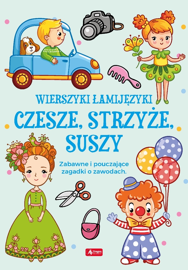 Wierszyki łamijęzyki Czesze Strzyże Suszy Zagadki O Zawodach