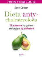 Dieta Antycholesterolowa 111 Przepisów Na Potrawy Zwalczające Zły Cholesterol