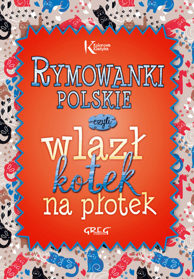 Rymowanki Polskie Czyli Wlazł Kotek Na Płotek