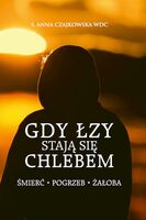 Gdy łzy Stają Się Chlebem. śmierć, Pogrzeb, żałoba