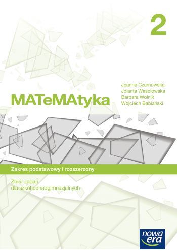 Matematyka Zbiór Zadań 2 Klasa Szkoła Ponadgimnazjalna Zakres Podstawowy I Rozszerzony 18072
