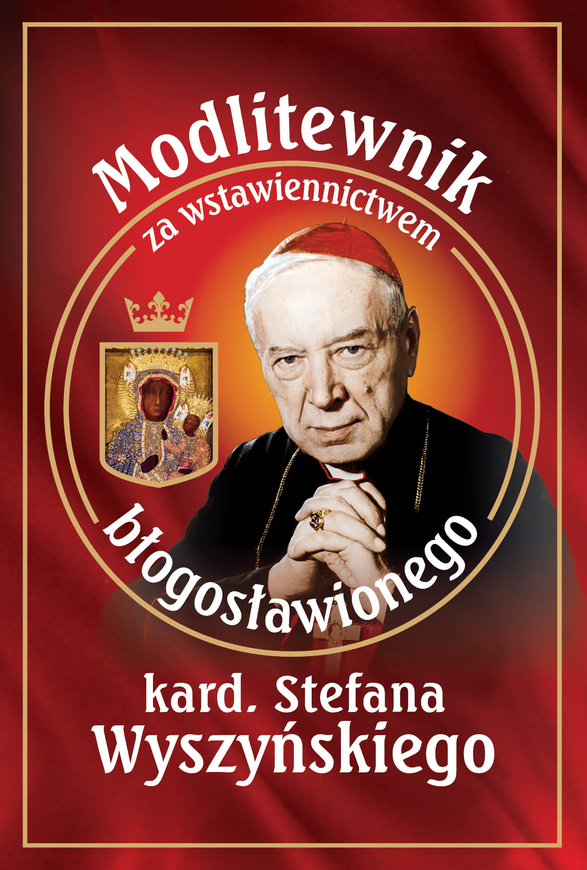 Modlitewnik Za Wstawiennictwem Bł. Kard. Stefana Wyszyńskiego