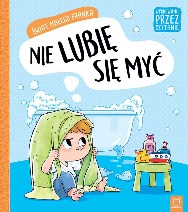 świat Małego Franka. Nie Lubię Się Myć