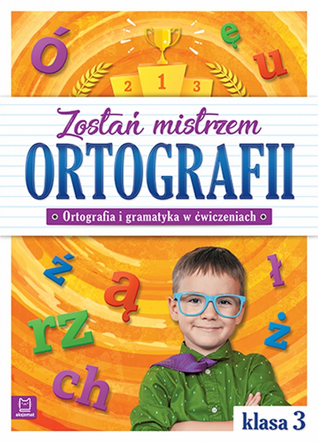 Zostań Mistrzem Ortografii Ortografia I Gramatyka W ćwiczeniach Klasa 3