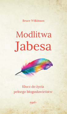 Modlitwa Jabesa Klucz Do życia Pełnego Błogosławieństw