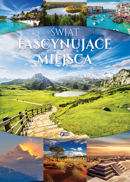 świat. Fascynujące Miejsca