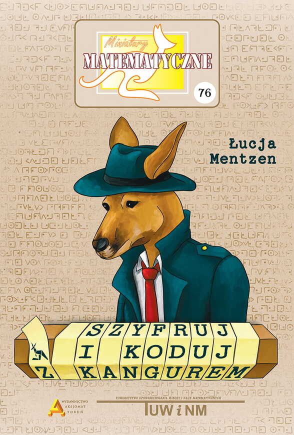 Miniatury Matematyczne 76 Szyfruj I Koduj Z Kangurem