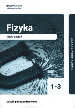Fizyka Zbiór Zadań 1 3 Liceum I Technikum Zakres Podstawowy