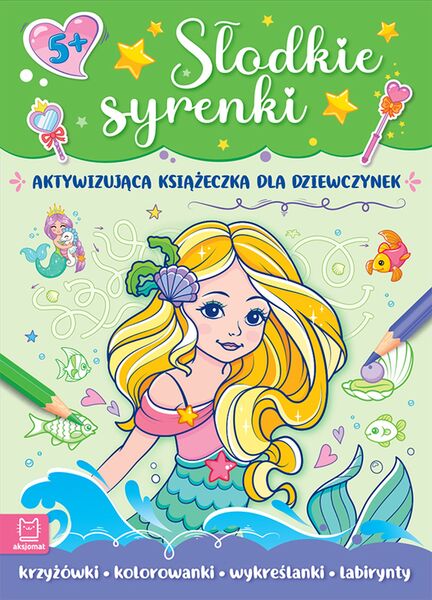 Słodkie Syrenki. Aktywizująca Książeczka Dla Dziewczynek