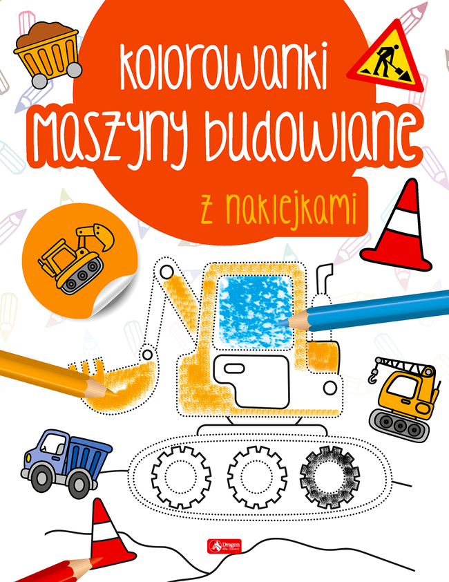 Maszyny Budowlane. Kolorowanka Z Naklejkami