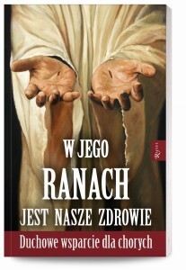W Jego ranach jest nasze zdrowie; Duchowe wsparcie