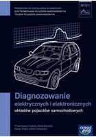Mechanik Samochodowy Podręcznik Diagnozowanie Elektrycznych I Elektronicznych Układów Pojazdów Samochodowych  Szkoła Zawodowa 29703