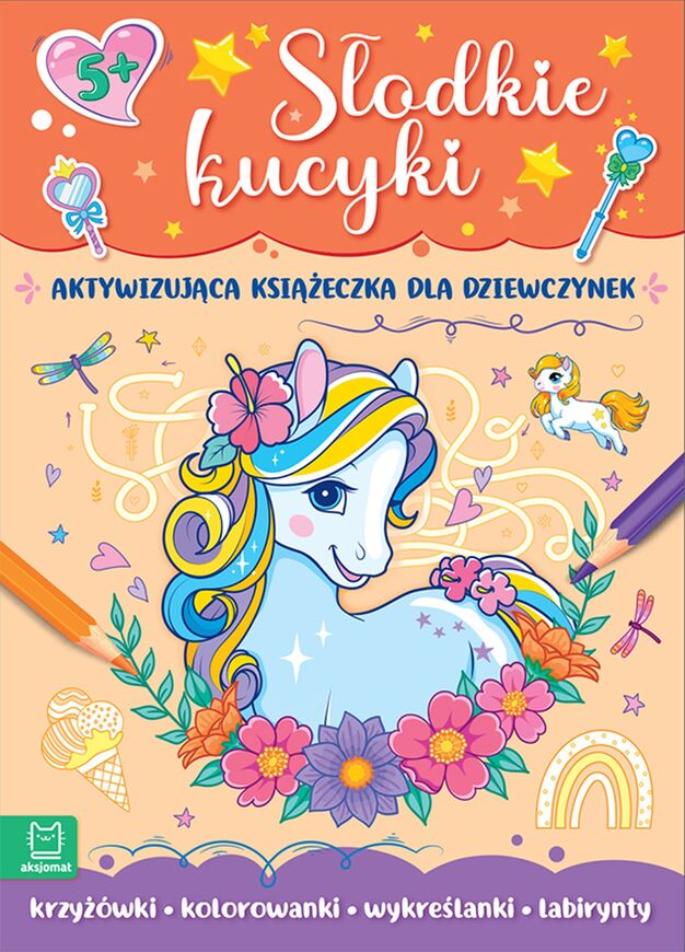 Słodkie Kucyki. Aktywizująca Książeczka Dla Dziewczynek
