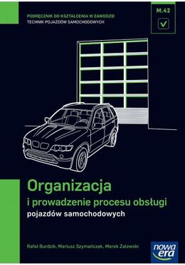 Mechanik Samochodowy Podręcznik Organizacja Iprowadzenie Procesu Obsługi Pojazdów Samochodowych Szkoła Zawodowa  29705