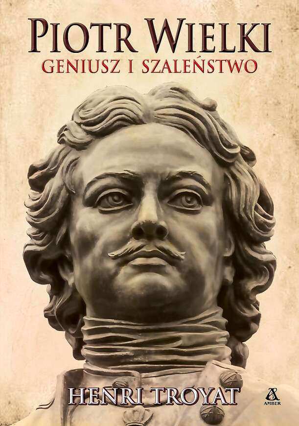 Piotr Wielki. Geniusz I Szaleństwo Wyd. 2022
