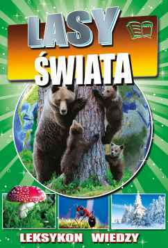 Lasy świata Leksykon Wiedzy