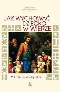 Jak Wychować Dziecko W Wierze