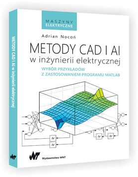 Metody Cad I Ai W Inżynierii Elektrycznej Wybór Przykładów Z Zastosowaniem Programu Matlab Maszyny Elektryczne