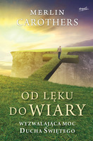 Od Lęku Do Wiary Wyzwalająca Moc Ducha świętego