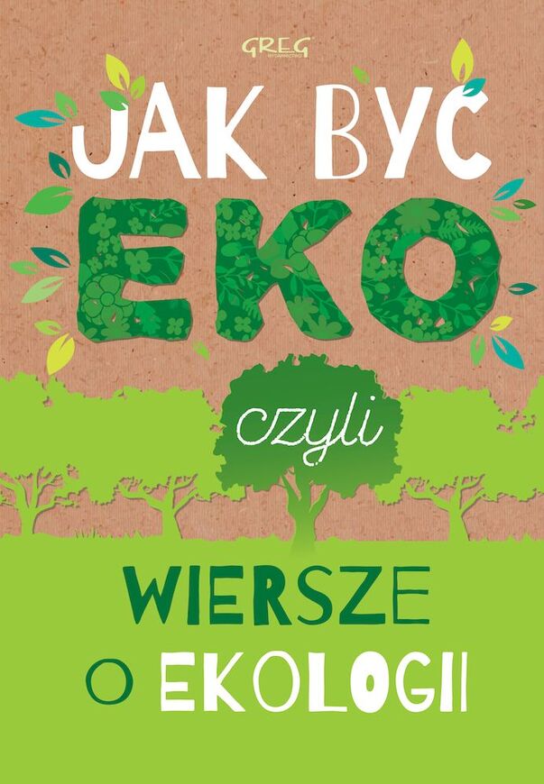 Jak Być Eko Czyli Wiersze O Ekologii