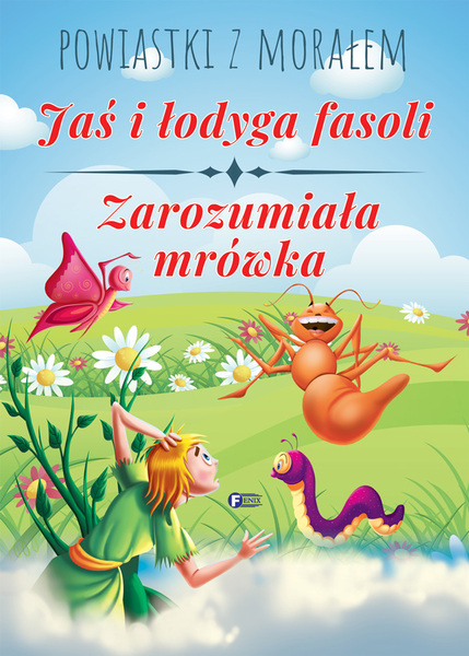 Jaś I łodyga Fasoli Zarozumiała Mrówka Powiastki Z Morałem