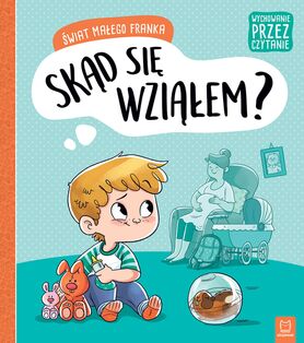 świat Małego Franka. Skąd Się Wziąłem?