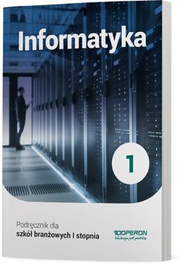 Informatyka Podręcznik 1 Szkoła Branżowa 1 Stopnia