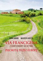 Via Francigena  Z Canterbury Do Rzymu Piechotą Przez Europę