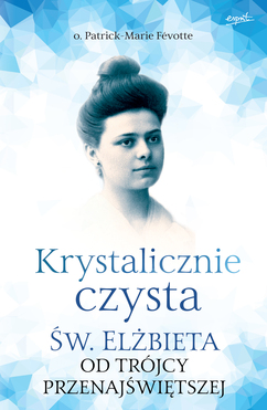 Krystalicznie Czysta św. Elżbieta Od Trójcy Przenajświętszej