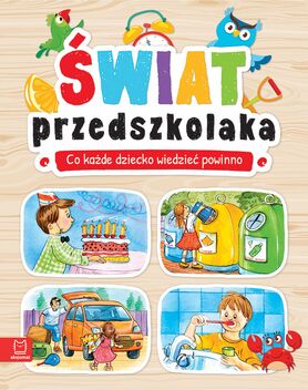 Świat Przedszkolaka Co Dziecko Wiedzieć Powinno