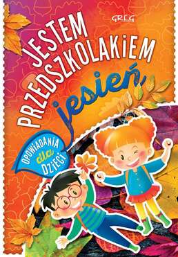 Jesień Jestem Przedszkolakiem Opowiadania Dla Dzieci