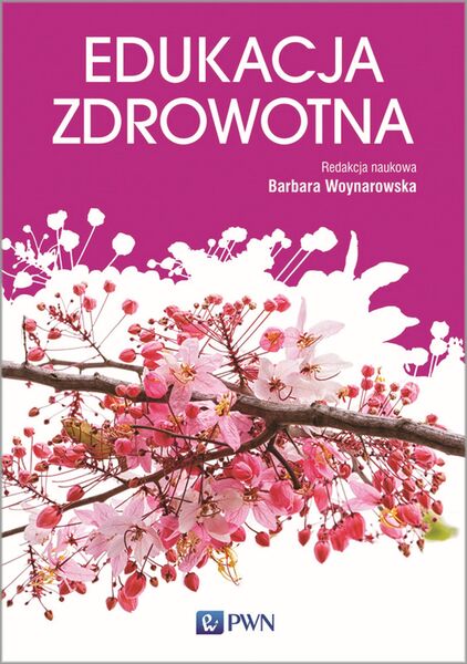Edukacja Zdrowotna Podstawy Teoretyczne Metodyka Praktyka