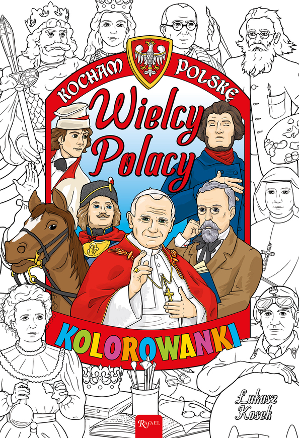 Kocham Polskę Wielcy Polacy Kolorowanka Kocham Polskę