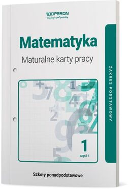 Matematyka Maturalne Karty Pracy 1 Część 1 Liceum I Technikum Zakres Podstawowy