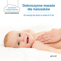 Dobroczynne Masaże Dla Maluszków 35 Masaży Dla Dzieci W Wieku 0 3 Lat Szczęście Mojego Dziecka