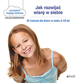 Jak Rozwijać Wiarę W Siebie 35 ćwiczeń Dla Dzieci W Wieku 3 10 Lat Szczęście Mojego Dziecka