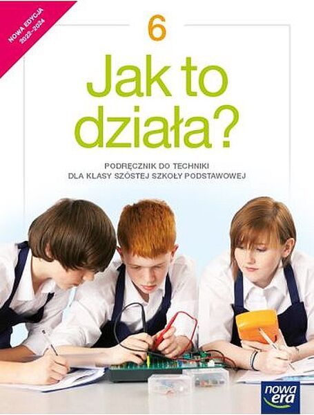Technika Jak To Działa Podręcznik Dla Klasy 6 Szkoły Podstawowej Edycja 2022 2024 68572