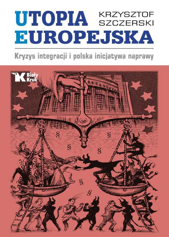 Utopia Europejska Kryzys Integracji I Polska Inicjatywa Naprawy