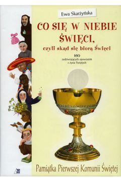 CO SIĘ W NIEBIE ŚWIĘCI CZYLI SKĄD SIĘ BIORĄ ŚWIĘCI