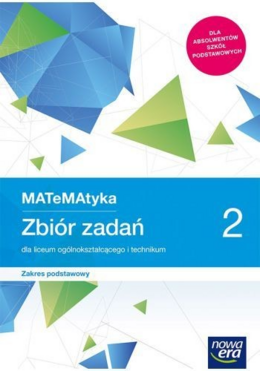 MATeMAtyka 2. Liceum i technikum. Zbiór zadań. Zak