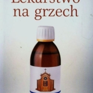 Lekarstwo na grzech. Odkryj na nowo sakrament spow