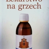 Lekarstwo na grzech. Odkryj na nowo sakrament spow